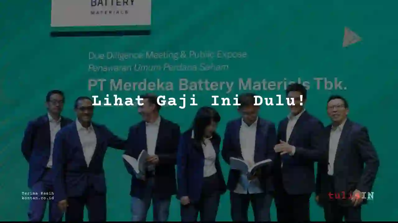 Berapa Gaji Compensation and Benefit Supervisor Merdeka Battery Materials 2023?