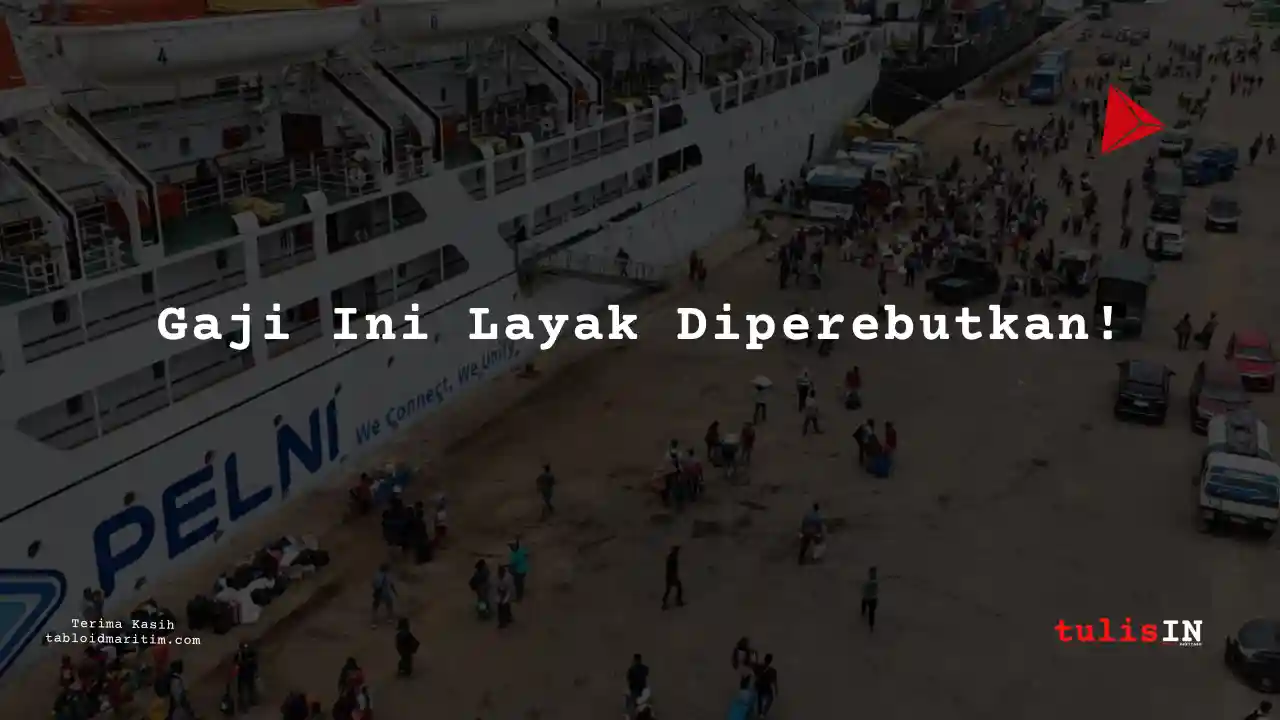 Berapa Gaji Nahkoda PT Pelni 2024?
