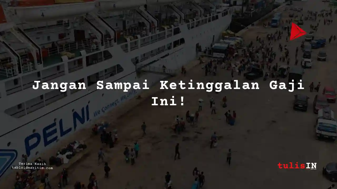 Berapa Gaji Operational Supervisor PT Pelni 2024?