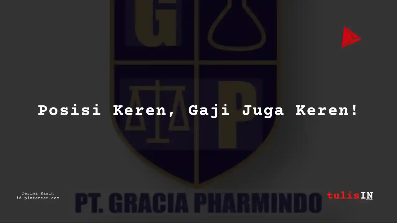 Berapa Gaji Operator PT Gracia Pharmindo Tahun 2024?