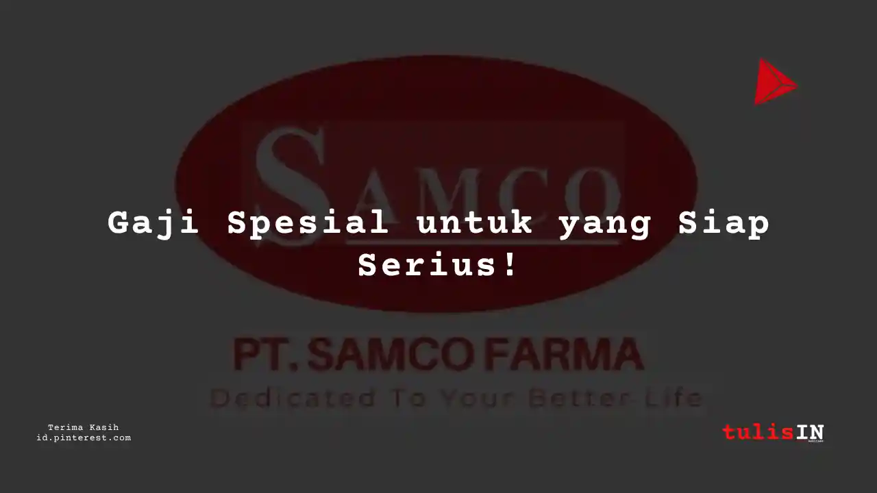 Berapa Gaji Operator/Panel Operator PT Samco Farma Tahun 2023?