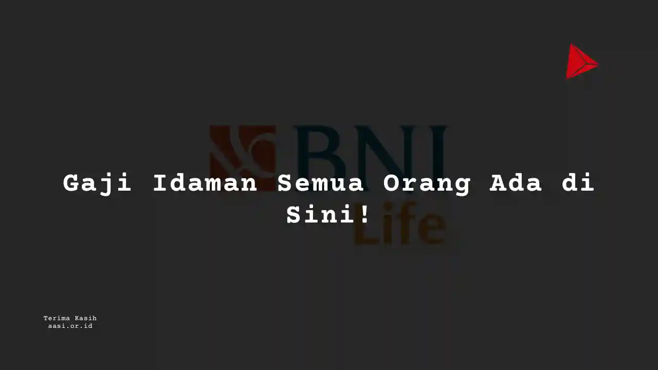 Berapa Gaji Other Sales Asuransi BNI Life?