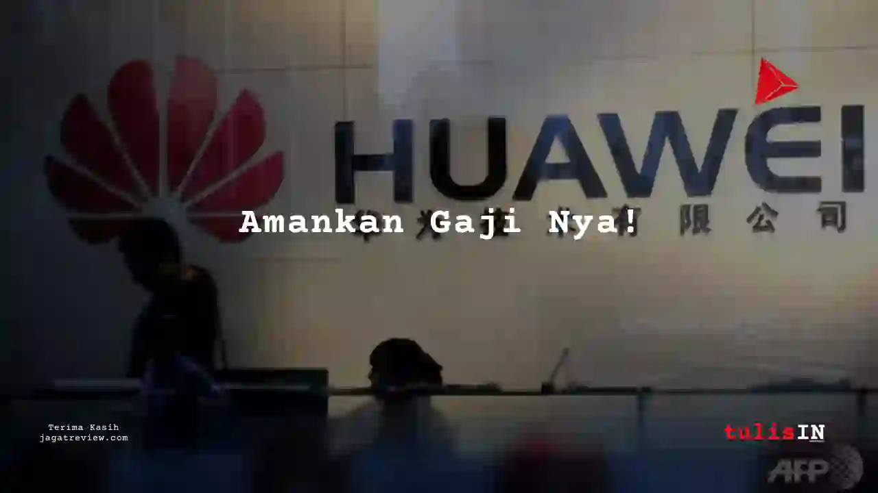 Berapa Gaji Lainnya PT Huawei Tech Invesment 2025?