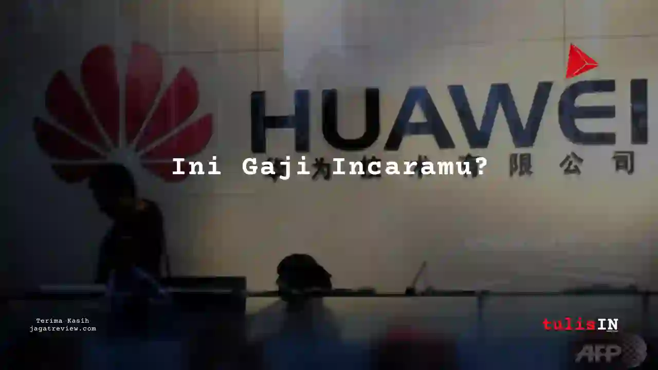 Berapa Gaji Riset, Sains, Pengembangan PT Huawei Tech Invesment 2025?