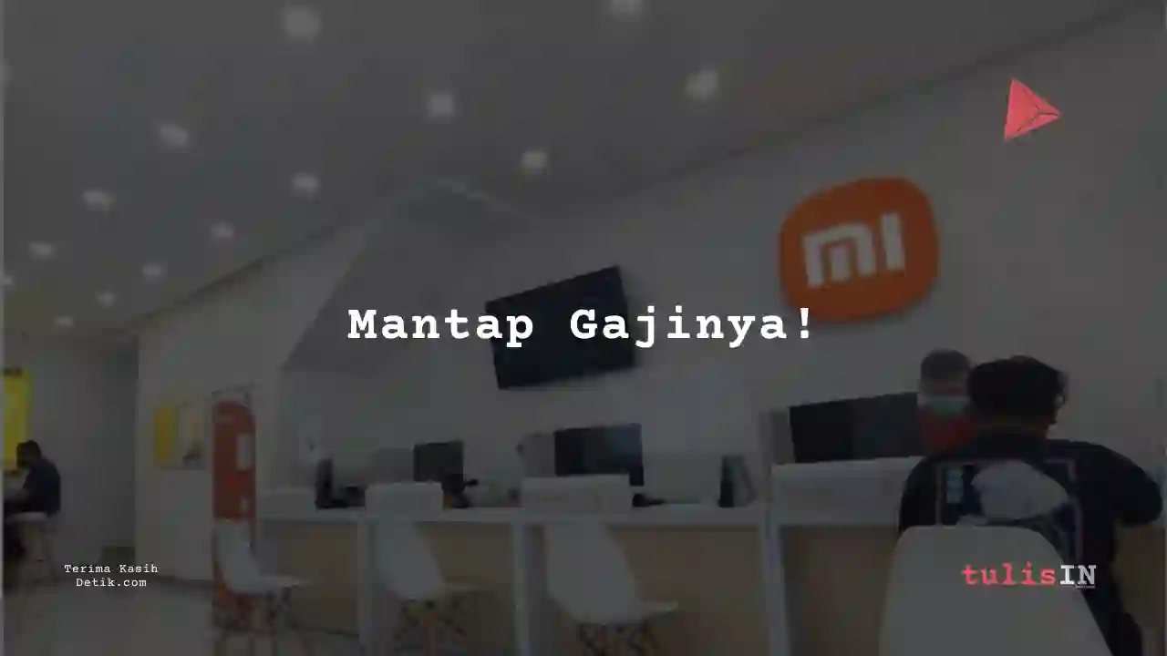 Berapa Gaji Staff Fresh Graduate PT Xiaomi Communications Indonesia 2024?