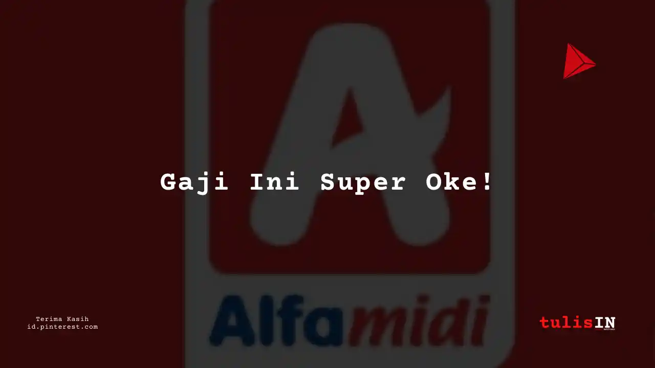 Berapa Gaji Payroll Admin Alfamidi Tahun 2023?