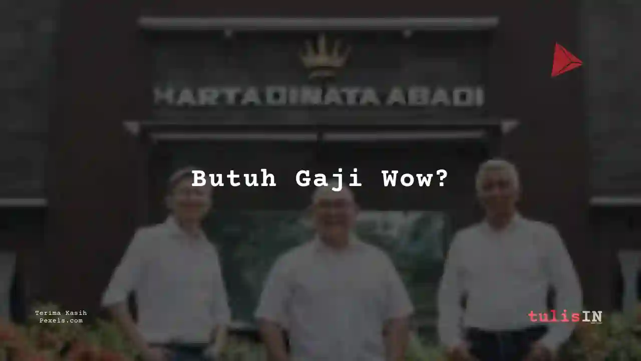 Berapa Gaji Change Agent Hartadinata Abadi 2025?