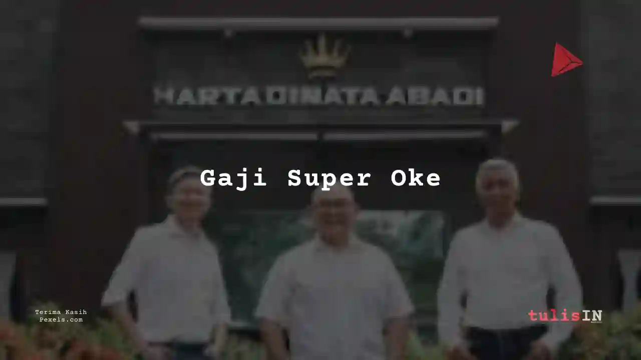 Berapa Gaji Admin	Hartadinata Abadi 2025?