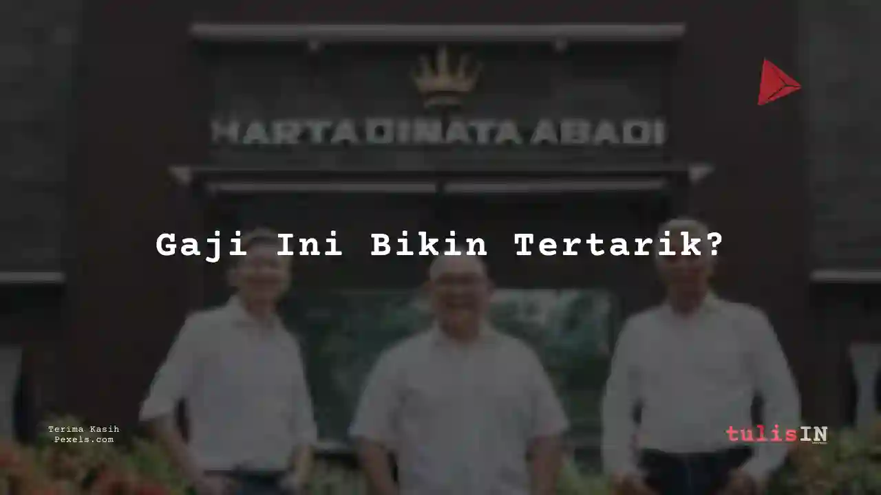 Berapa Gaji Director Hartadinata Abadi 2025?