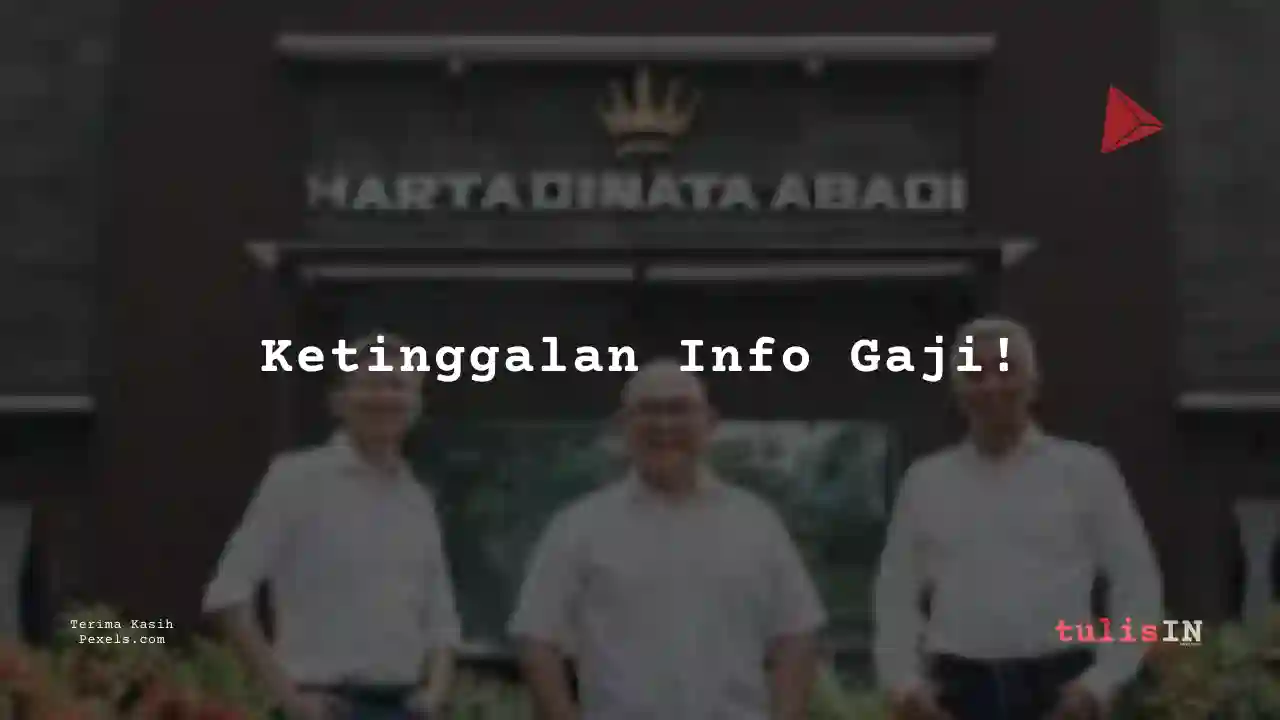 Berapa Gaji Administration Staff	Hartadinata Abadi 2025?