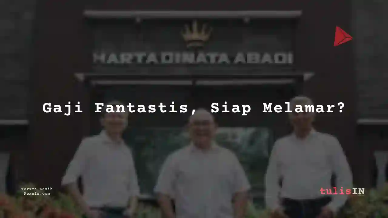 Berapa Gaji Management Development Officer Hartadinata Abadi 2025?
