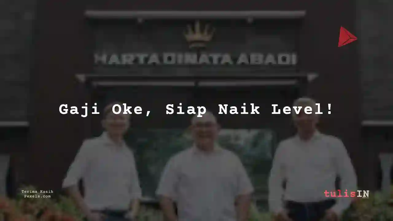 Berapa Gaji Marketing Hartadinata Abadi 2025?