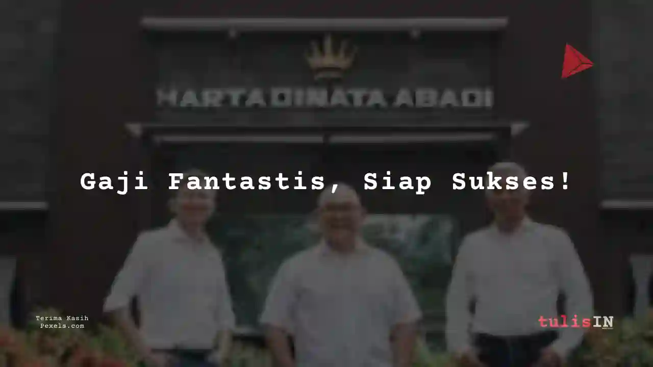 Berapa Gaji Mining Operator Hartadinata Abadi 2025?