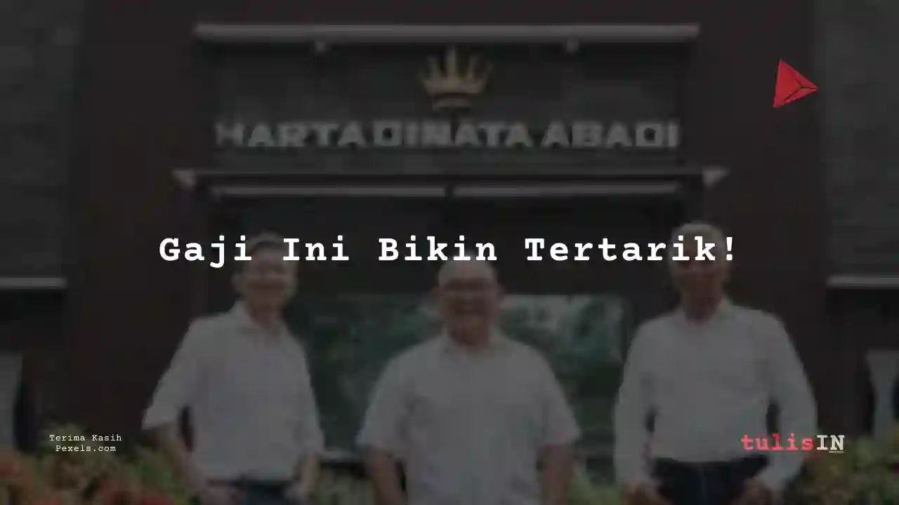 Berapa Gaji Office Boy Hartadinata Abadi 2025?