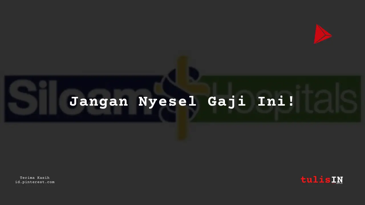 Berapa Gaji Perawat Kamar Operasi Golongan I RS Siloam Tahun 2024?