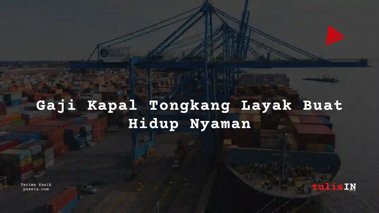 Berapa Gaji Petugas Kargo Kapal Tongkang 2024?
