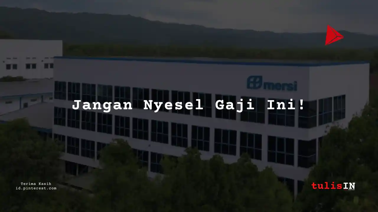 Berapa Gaji Petugas administrasi PT Mersifarma Tirmaku Mercusana Tahun 2023?