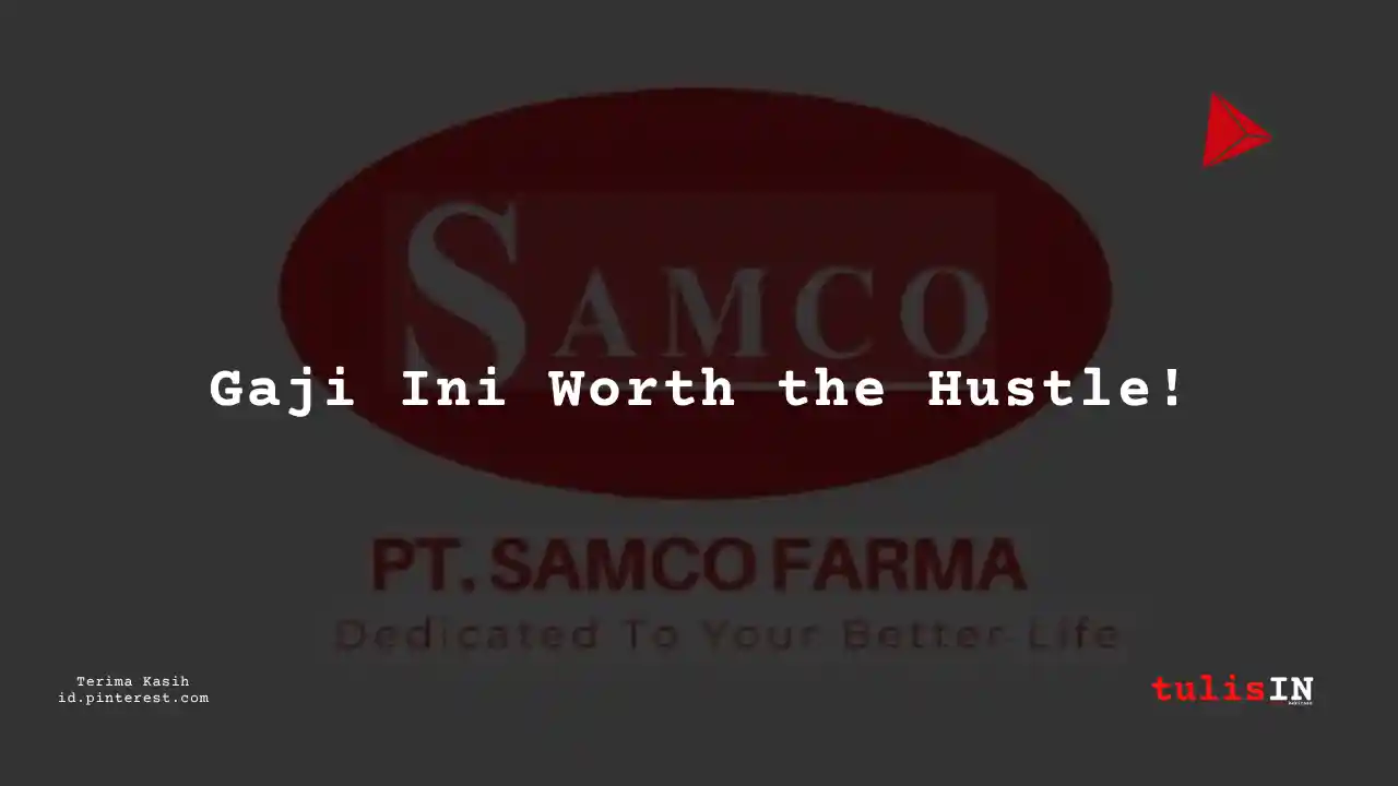 Berapa Gaji Planning Manager PT Samco Farma Tahun 2024?
