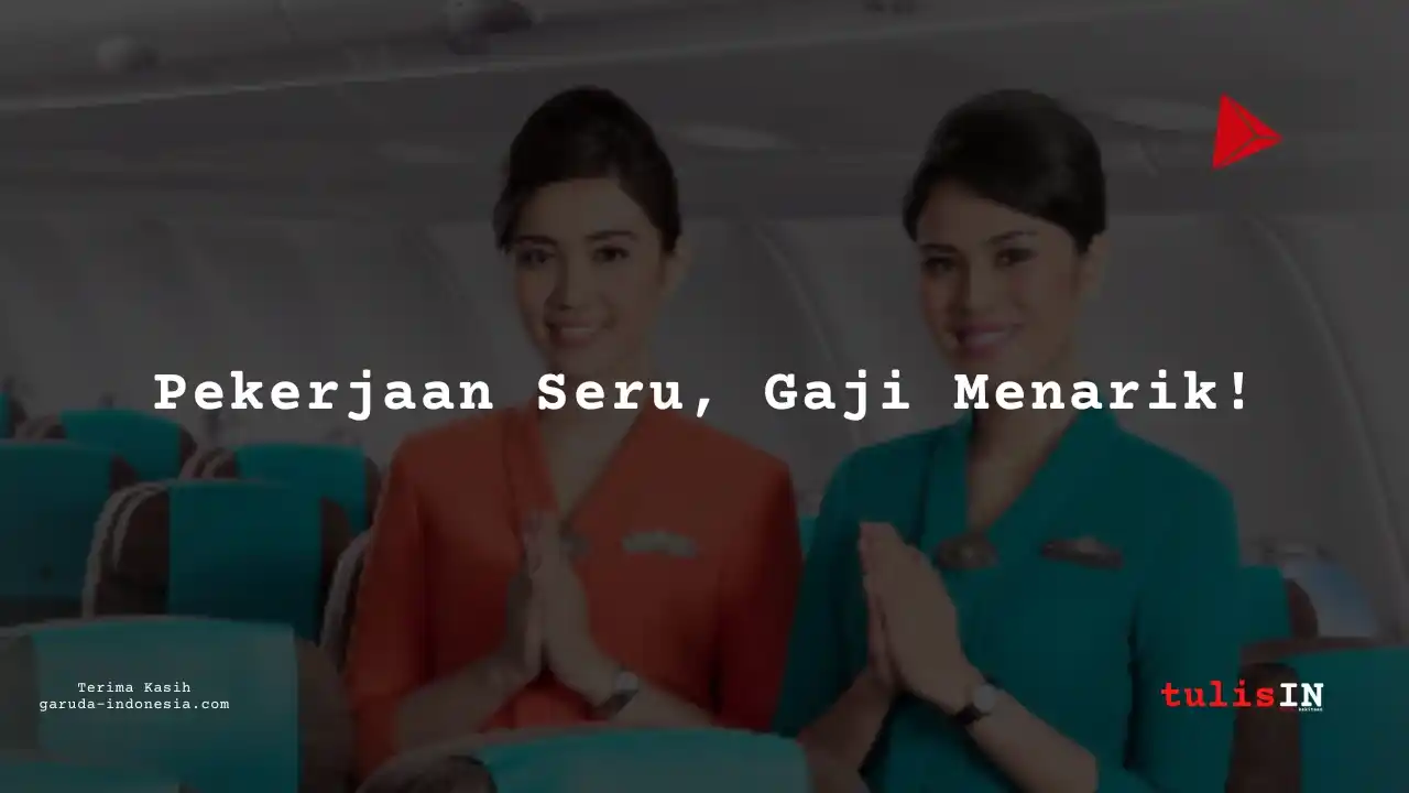 Berapa Gaji Pramugari Junior Garuda Indonesia 2020?