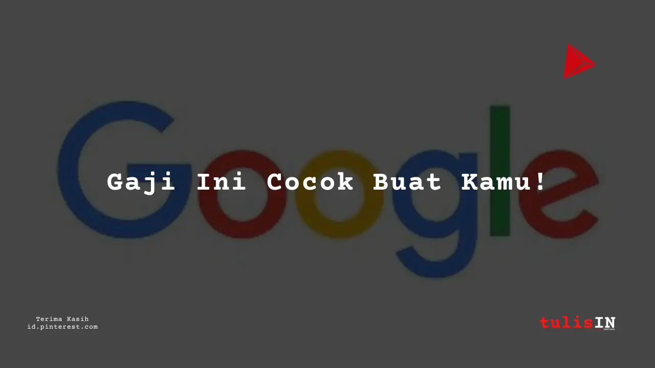 Berapa Gaji Principal UX Designer Google Indonesia Tahun 2023?