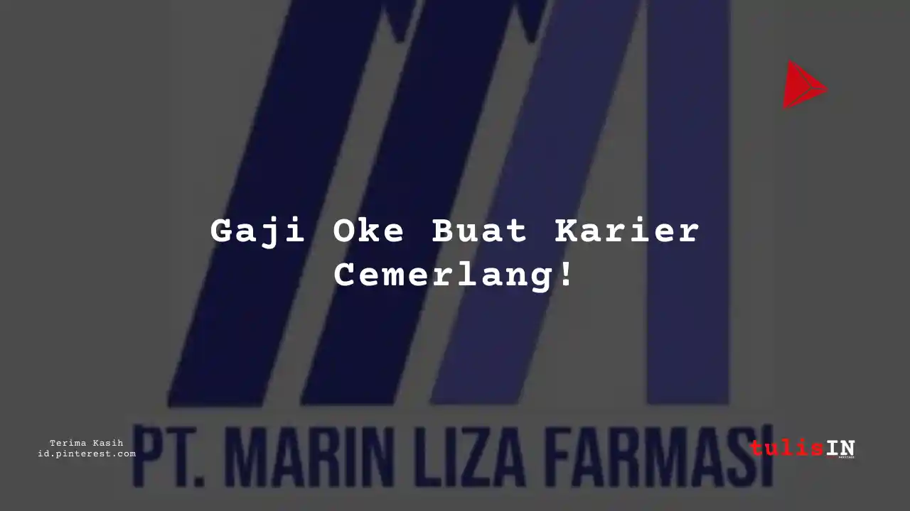 Berapa Gaji Process Engineer PT Marin Liza Farmasi Tahun 2024?