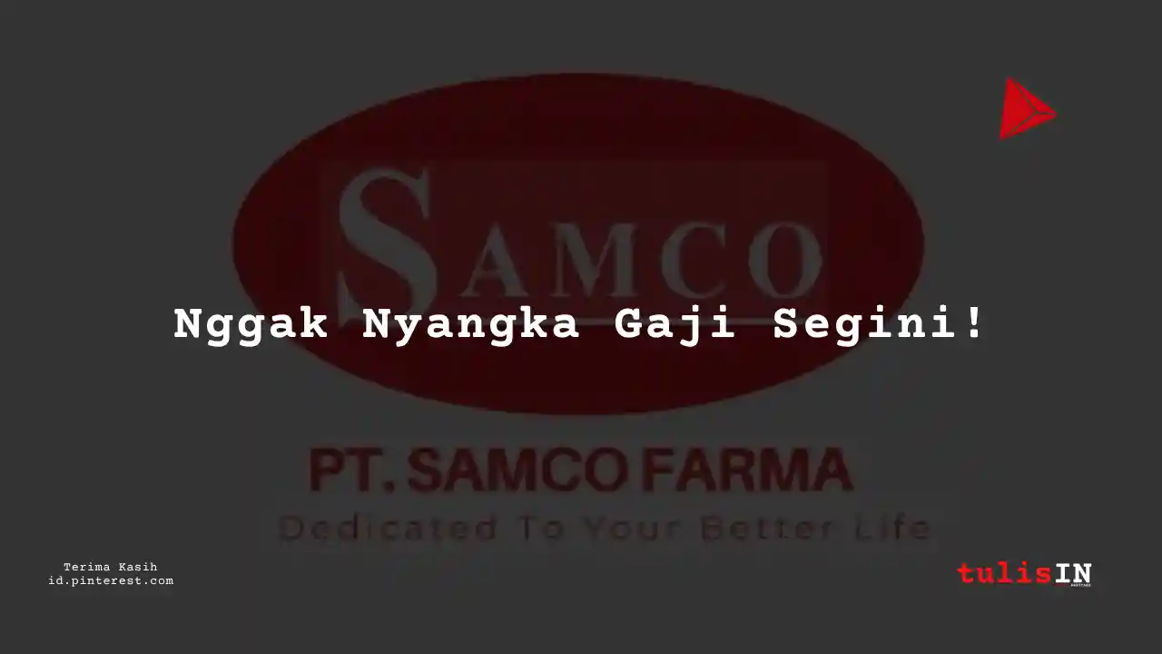 Berapa Gaji Procurement Manager PT Samco Farma Tahun 2023?