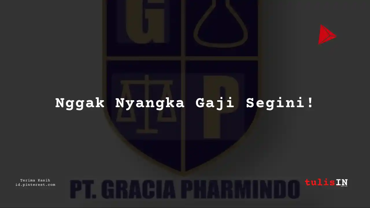Berapa Gaji Procurement PT Gracia Pharmindo Tahun 2024?