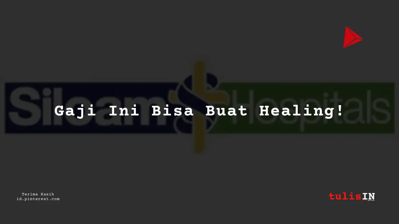 Berapa Gaji Procurement RS Siloam Tahun 2024?