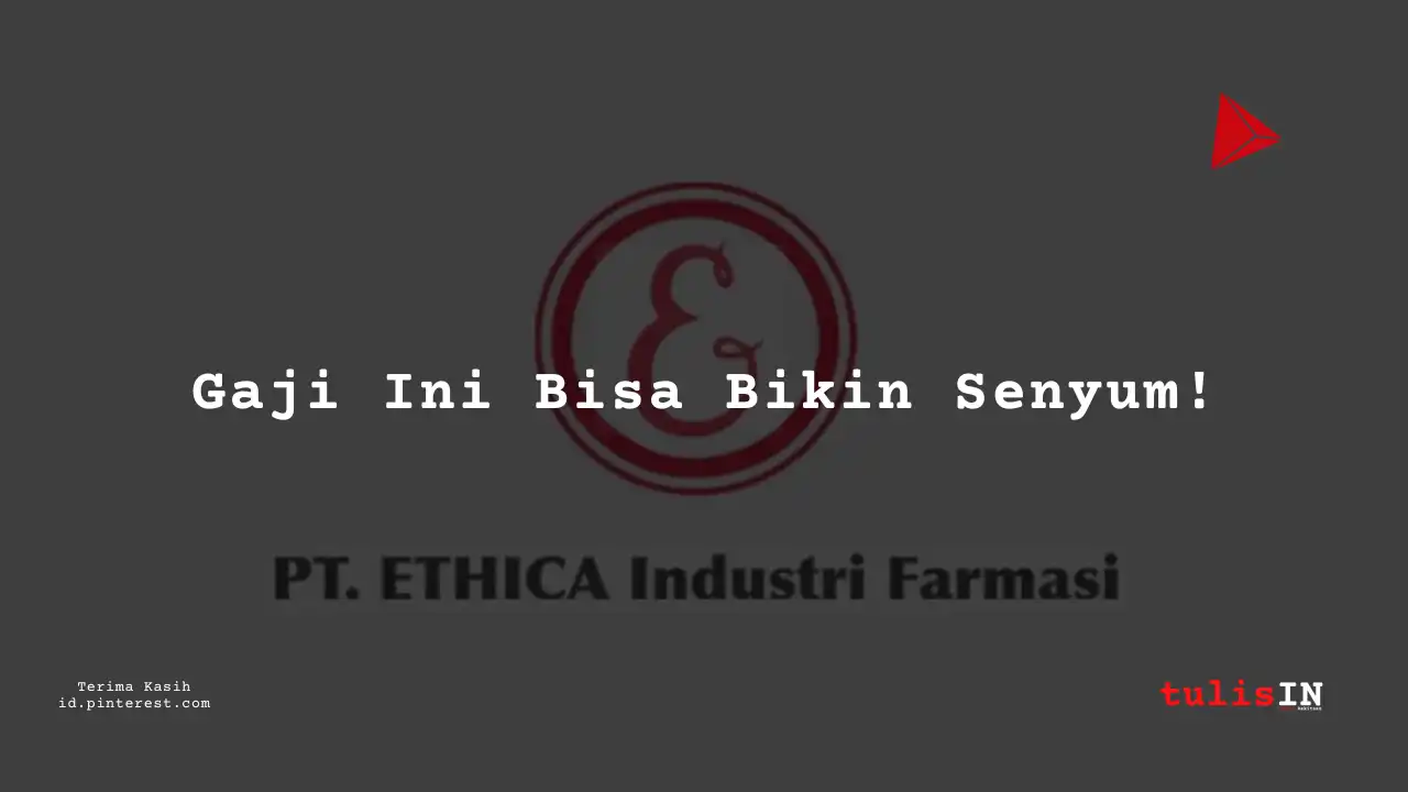Berapa Gaji Product Development Manager PT Ethica Industri Farmasi Tahun 2024?