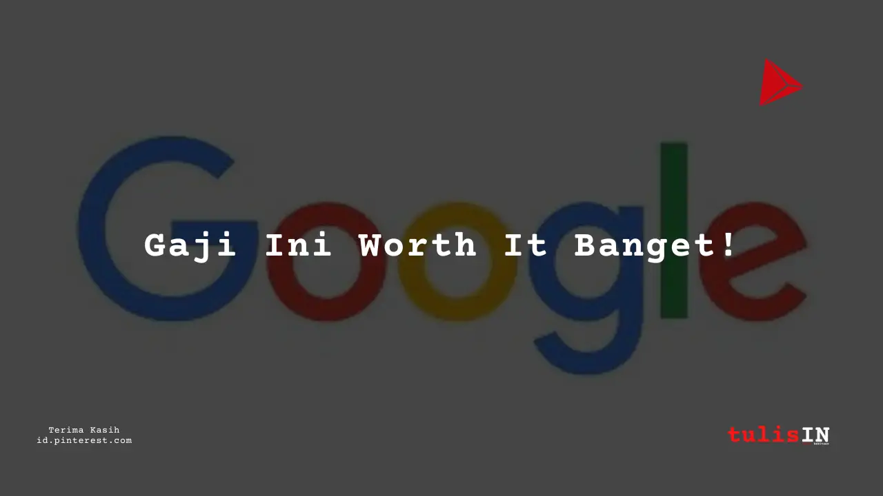Berapa Gaji Product Manager II Google Indonesia Tahun 2023?