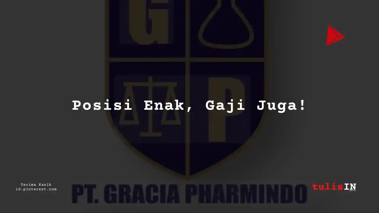 Berapa Gaji Production Supervisor PT Gracia Pharmindo Tahun 2024?