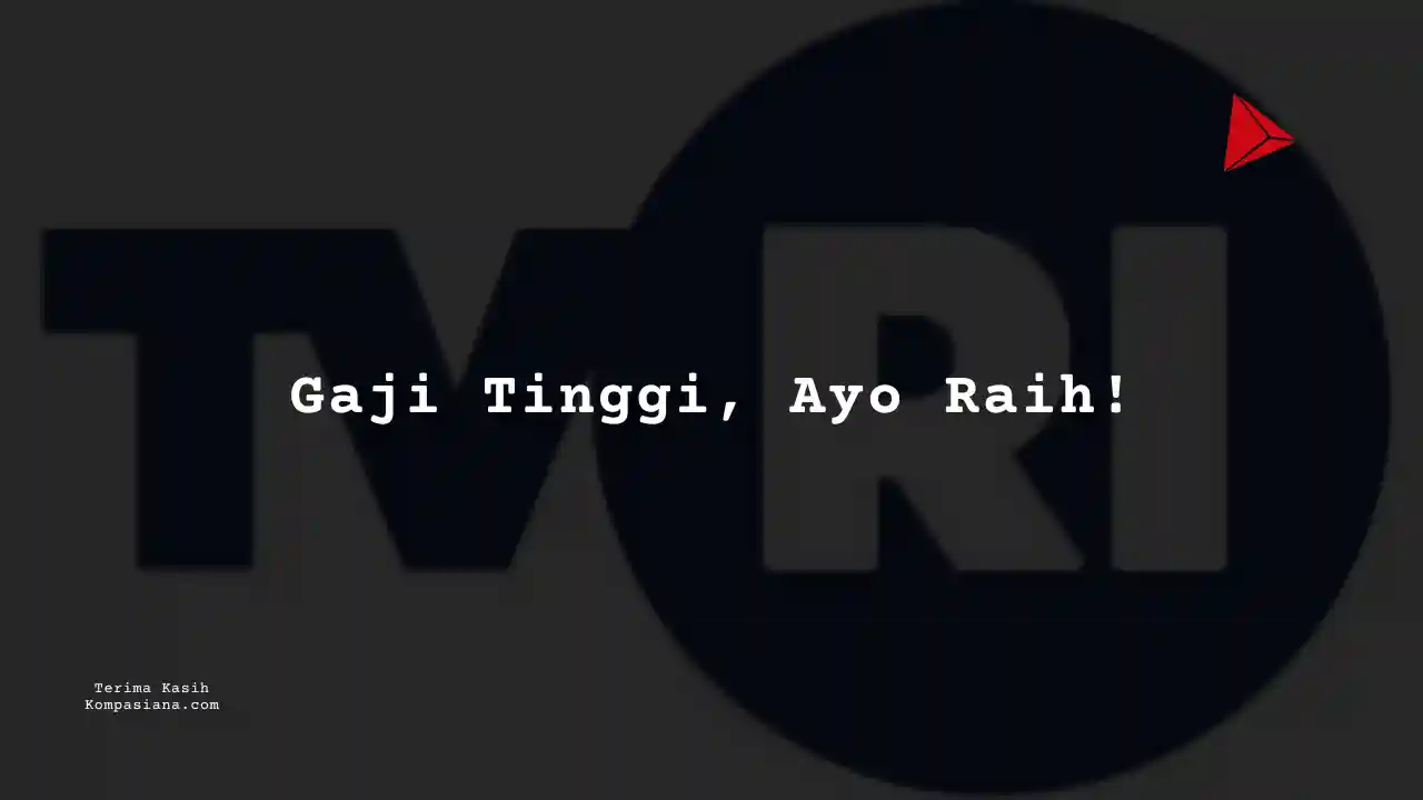 Berapa Gaji Produser Eksekutif TVRI 2025?