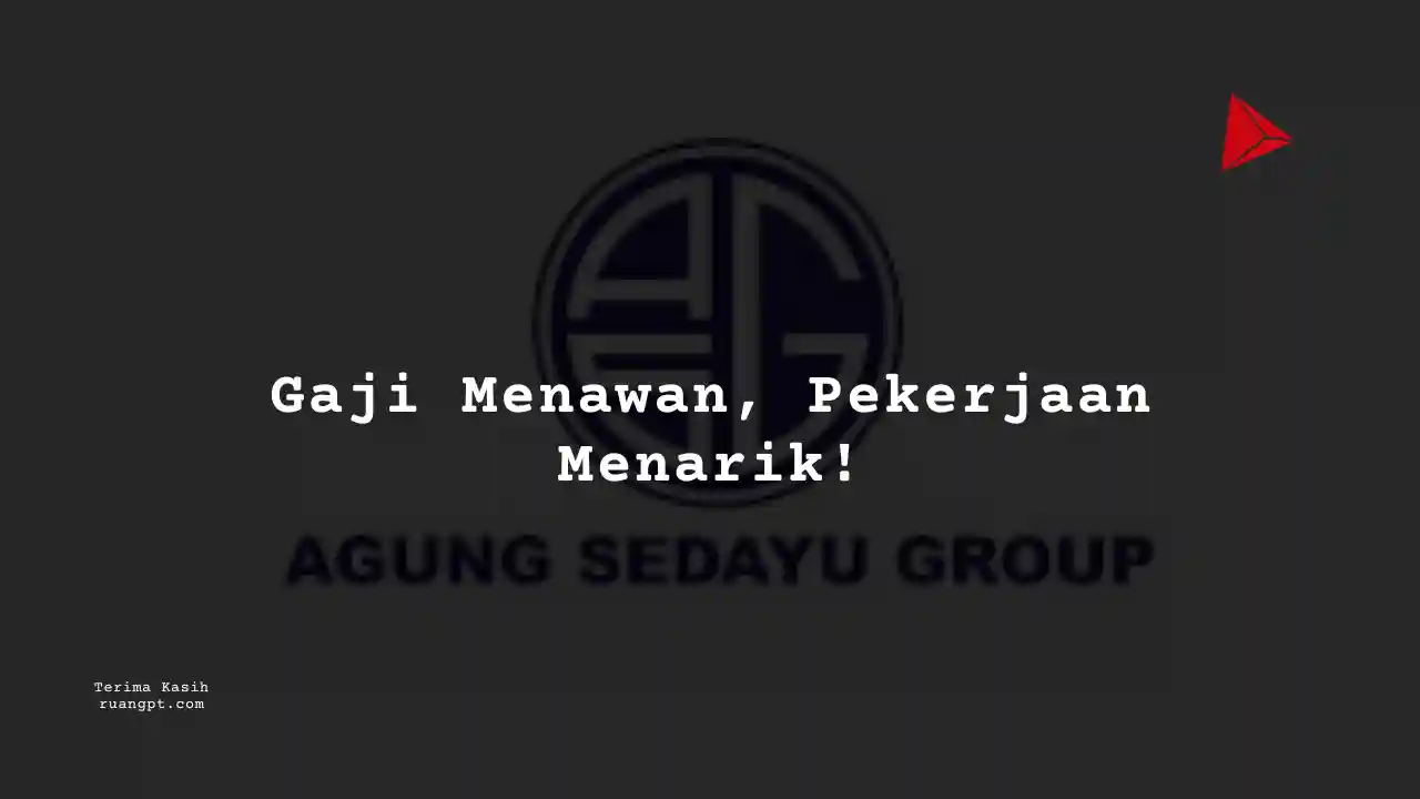 Berapa Gaji Profesional Agung Sedayu Group 2024?