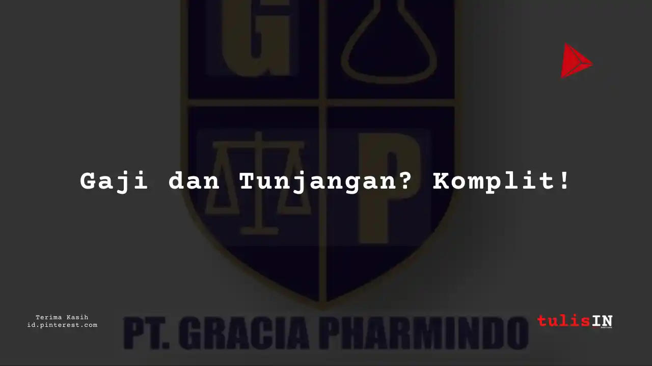 Berapa Gaji Professional PT Gracia Pharmindo Tahun 2024?