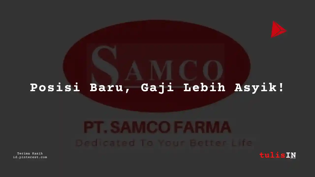 Berapa Gaji Professional PT Samco Farma Tahun 2023?