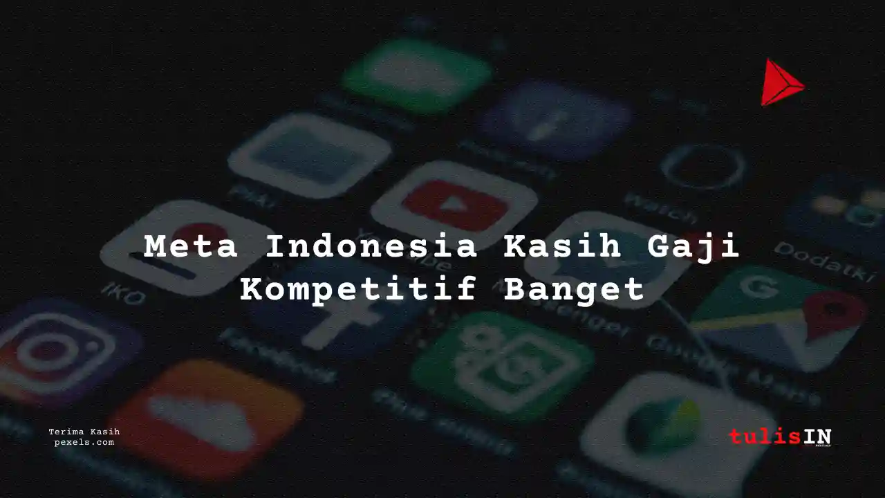 Berapa Gaji Programmer Meta Indonesia 2023?
