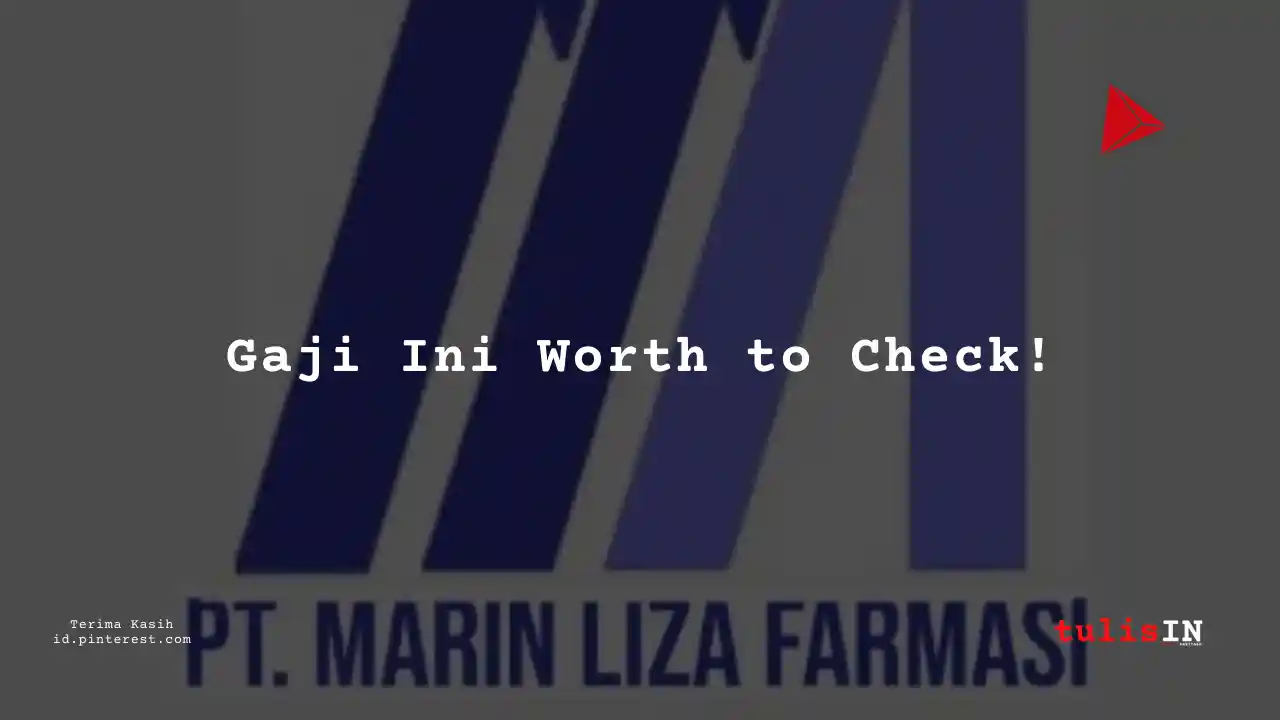Berapa Gaji Project Analyst PT Marin Liza Farmasi Tahun 2023?