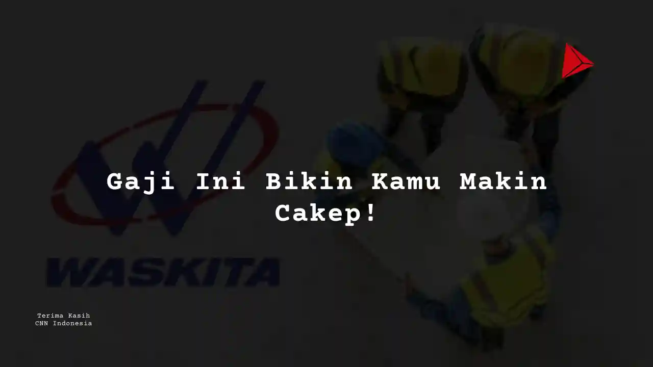 Berapa Gaji Project Manager PT Wakita Karya 2025?