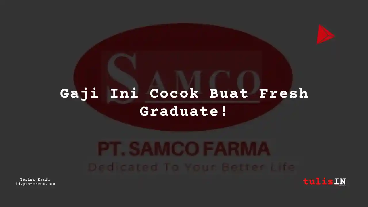 Berapa Gaji Public Relations PT Samco Farma Tahun 2024?