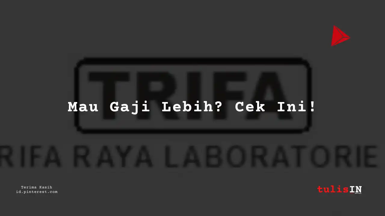 Berapa Gaji Public Relations PT Trifa Raya Laboratories Tahun 2024?