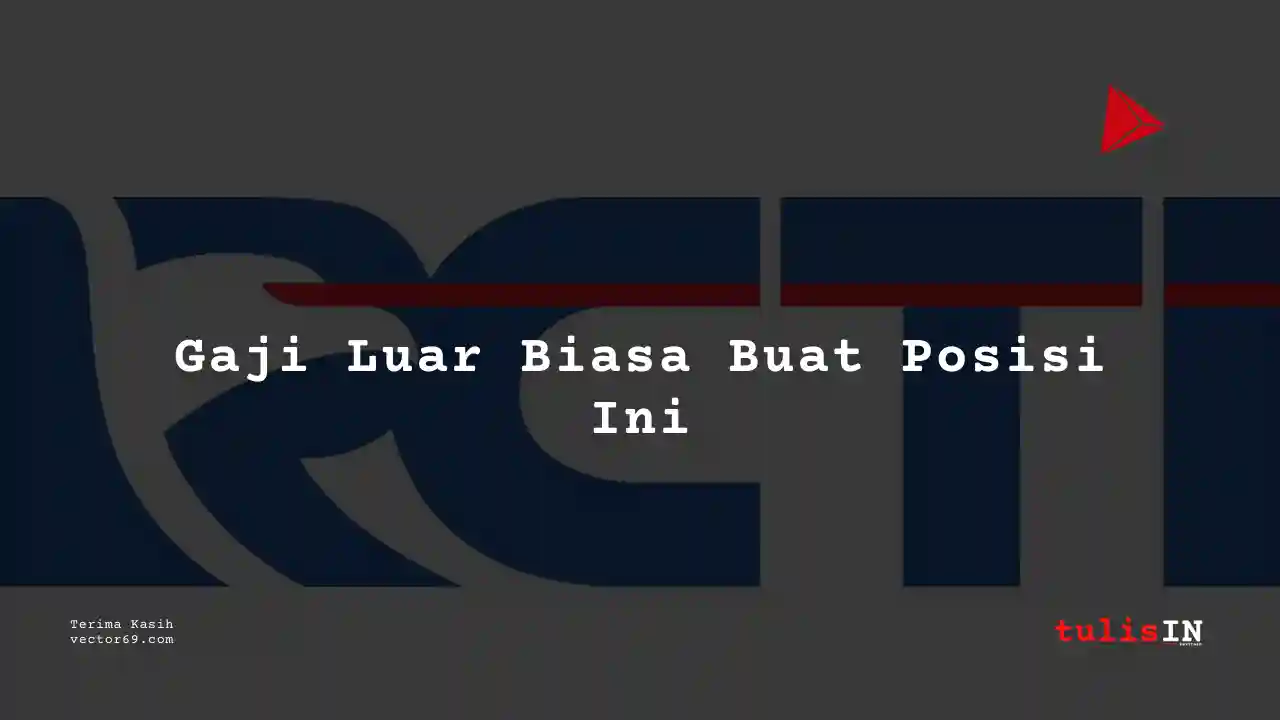 Berapa Gaji Public Relations Specialist RCTI 2025?