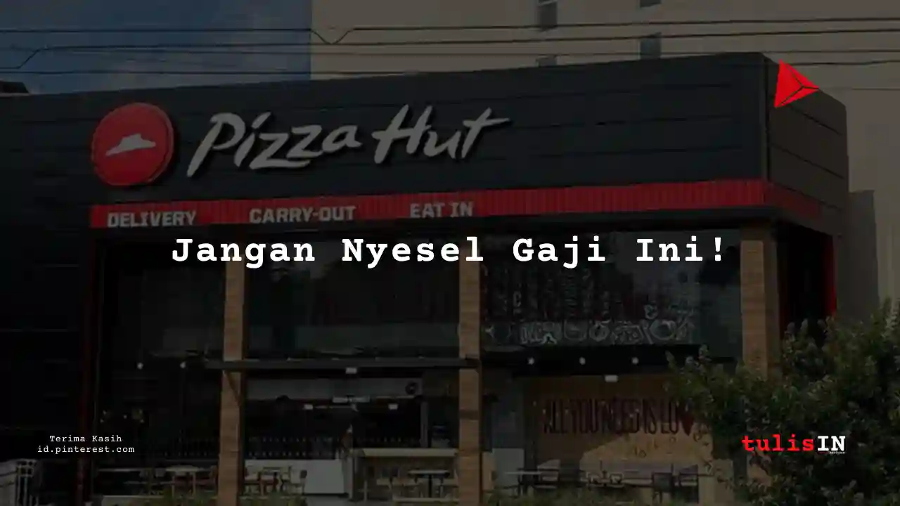 Berapa Gaji Purchasing Officer Pizza Hut Tahun 2025?