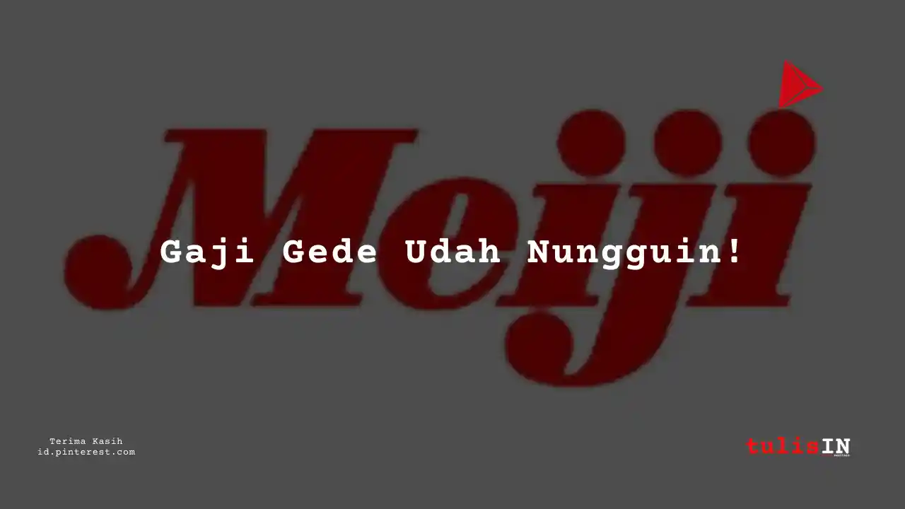 Berapa Gaji Quality Management Staff PT Meiji Indonesian Pharmaceutical Industries Tahun 2024?