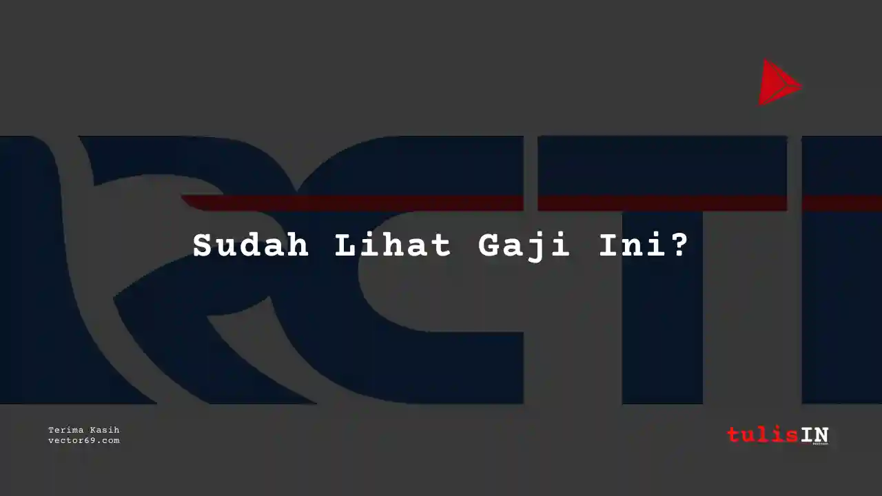 Berapa Gaji RCTI 2025?