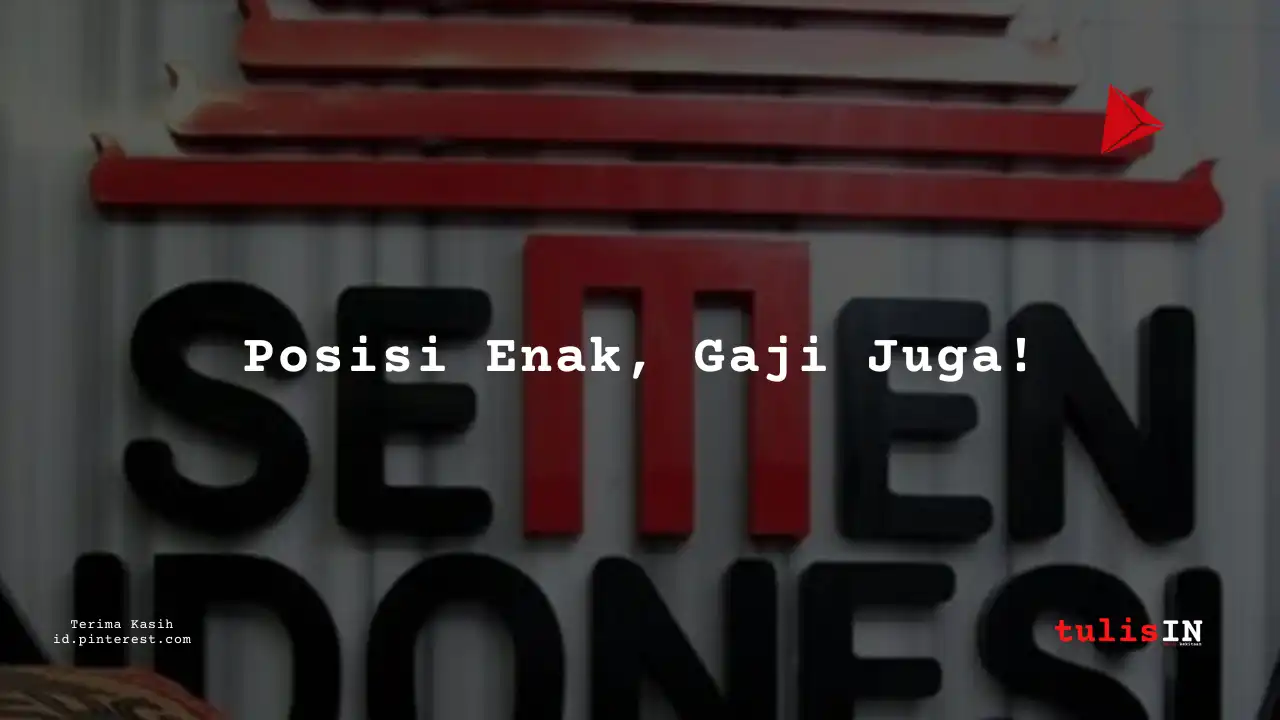 Berapa Gaji Receptionist PT Sement Indonesia Tahun 2023?