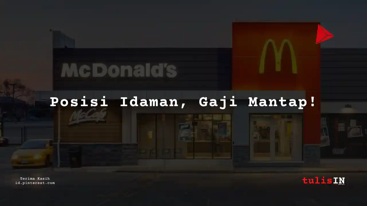 Berapa Gaji Regional Quality Assurance McDonald Terbaru 2025?
