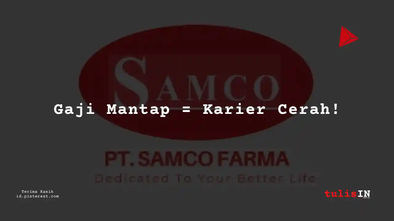 Berapa Gaji Rotating Engineer PT Samco Farma Tahun 2024?