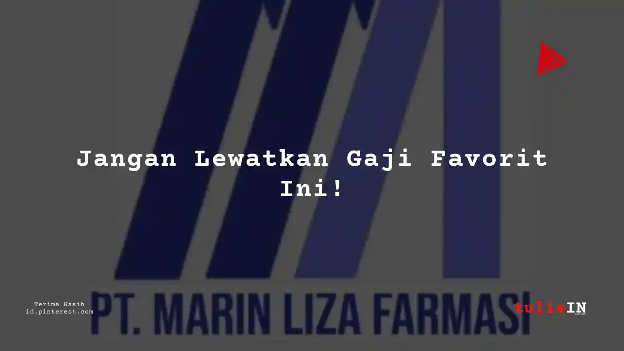 Berapa Gaji Sailor PT Marin Liza Farmasi Tahun 2024?