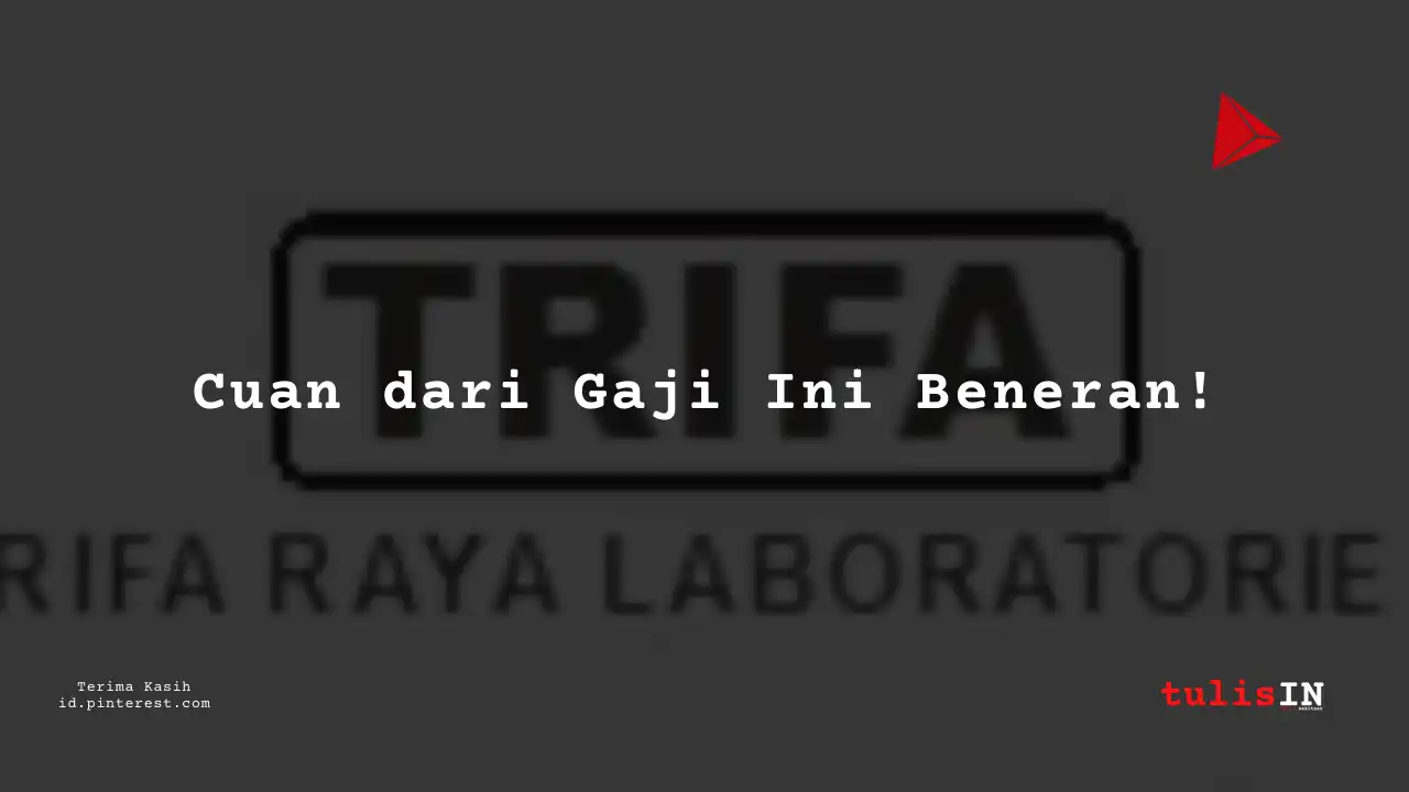 Berapa Gaji Sailor PT Trifa Raya Laboratories Tahun 2024?
