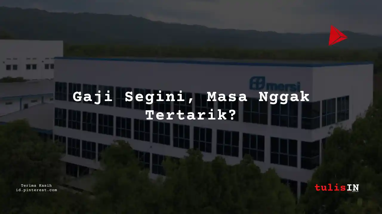 Berapa Gaji Sales Coordinator PT Mersifarma Tirmaku Mercusana Tahun 2023?